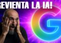 Hoy Google Revienta la Inteligencia Artificial: ¿El Comienzo de una Nueva Era Tecnológica?