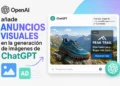 OpenAI añade anuncios visuales en la generación de imágenes de ChatGPT